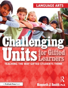 Challenging Units for Gifted Learners : Teaching the Way Gifted Students Think (Language Arts, Grades 6-8)