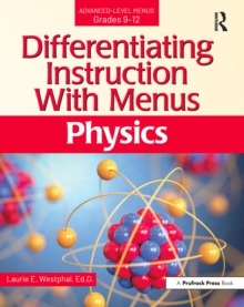 Differentiating Instruction With Menus : Physics (Grades 9-12)