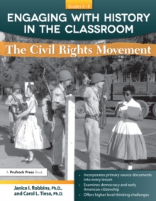 Engaging With History in the Classroom : The Civil Rights Movement (Grades 6-8)