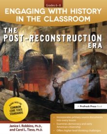 Engaging With History in the Classroom : The Post-Reconstruction Era (Grades 6-8)