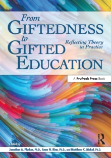 From Giftedness to Gifted Education : Reflecting Theory in Practice