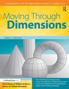 Moving Through Dimensions : A Mathematics Unit for High Ability Learners in Grades 6-8