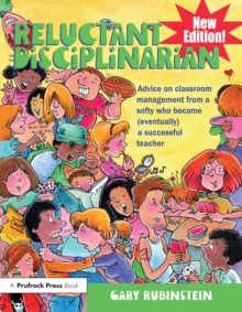 Reluctant Disciplinarian : Advice on Classroom Management From a Softy Who Became (Eventually) a Successful Teacher