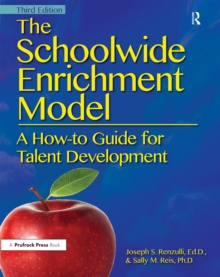 The Schoolwide Enrichment Model : A How-To Guide for Talent Development