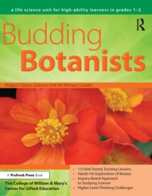 Budding Botanists : A Life Science Unit for High-Ability Learners in Grades 1-2