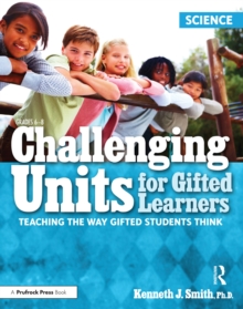 Challenging Units for Gifted Learners : Teaching the Way Gifted Students Think (Science, Grades 6-8)