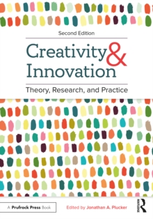 Creativity and Innovation : Theory, Research, and Practice