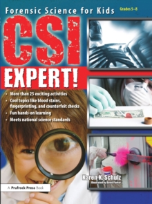 CSI Expert! : Forensic Science for Kids (Grades 5-8)