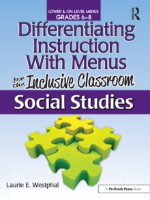 Differentiating Instruction With Menus for the Inclusive Classroom : Social Studies (Grades 6-8)