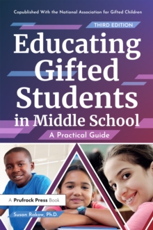 Educating Gifted Students in Middle School : A Practical Guide