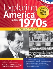 Exploring America in the 1970s : Celebrating the Self (Grades 6-8)