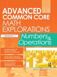 Advanced Common Core Math Explorations : Numbers and Operations (Grades 5-8)