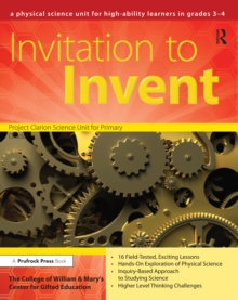 Invitation to Invent : A Physical Science Unit for High-Ability Learners (Grades 3-4)