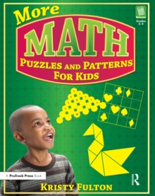 More Math Puzzles and Patterns for Kids : Grades 2-4