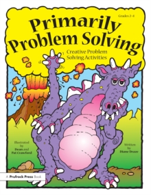 Primarily Problem Solving : Creative Problem Solving Activities (Grades 2-4)