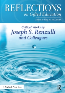 Reflections on Gifted Education : Critical Works by Joseph S. Renzulli and Colleagues