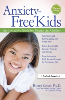 Anxiety-Free Kids : An Interactive Guide for Parents and Children