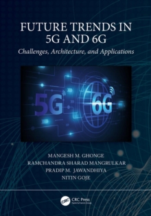 Future Trends in 5G and 6G : Challenges, Architecture, and Applications