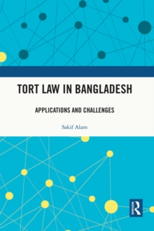 Tort Law in Bangladesh : Applications and Challenges