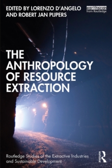 The Anthropology of Resource Extraction