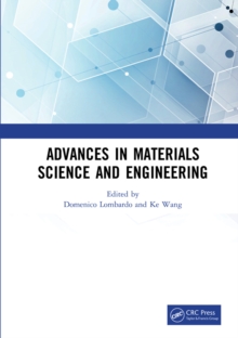 Advances in Materials Science and Engineering : Proceedings of the 7th Annual International Workshop on Materials Science and Engineering, (IWMSE 2021), Changsha, Hunan, China, 21-23 May 2021