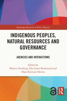 Indigenous Peoples, Natural Resources and Governance : Agencies and Interactions