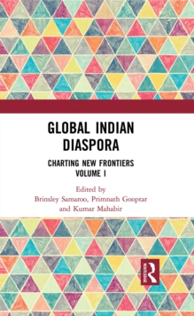 Global Indian Diaspora : Charting New Frontiers (Volume I)