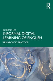 Informal Digital Learning of English : Research to Practice