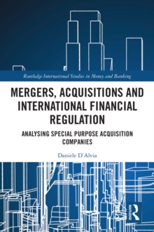 Mergers, Acquisitions and International Financial Regulation : Analysing Special Purpose Acquisition Companies