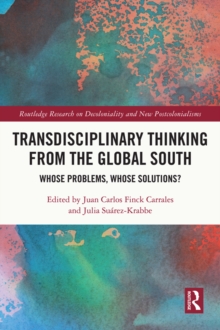 Transdisciplinary Thinking from the Global South : Whose Problems, Whose Solutions?