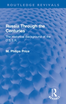 Russia Through the Centuries : The Historical Background of the U.S.S.R.