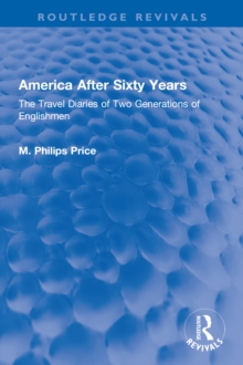 America After Sixty Years : The Travel Diaries of Two Generations of Englishmen