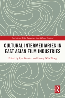 Cultural Intermediaries in East Asian Film Industries