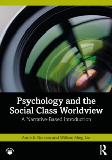 Psychology and the Social Class Worldview : A Narrative-Based Introduction