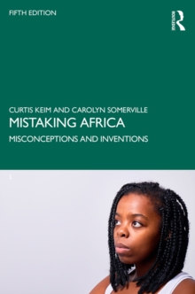 Mistaking Africa : Misconceptions and Inventions