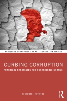 Curbing Corruption : Practical Strategies for Sustainable Change