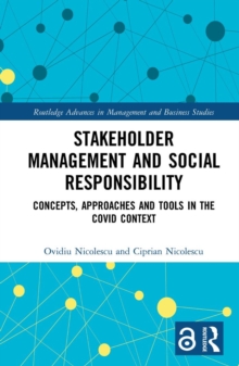 Stakeholder Management and Social Responsibility : Concepts, Approaches and Tools in the Covid Context