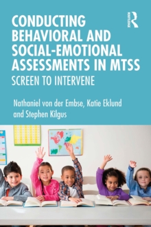 Conducting Behavioral and Social-Emotional Assessments in MTSS : Screen to Intervene