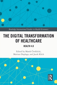 The Digital Transformation of Healthcare : Health 4.0