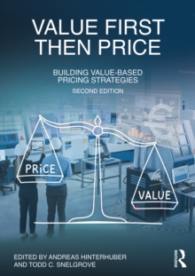 Value First, Then Price : Building Value-Based Pricing Strategies