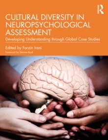 Cultural Diversity in Neuropsychological Assessment : Developing Understanding through Global Case Studies