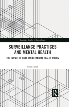 Surveillance Practices and Mental Health : The Impact of CCTV Inside Mental Health Wards