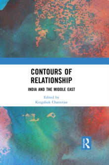 Contours of Relationship : India and the Middle East