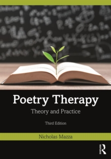 Poetry Therapy : Theory and Practice