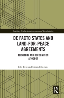 De Facto States and Land-for-Peace Agreements : Territory and Recognition at Odds?