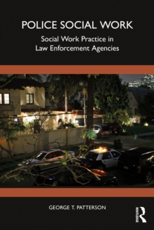 Police Social Work : Social Work Practice in Law Enforcement Agencies