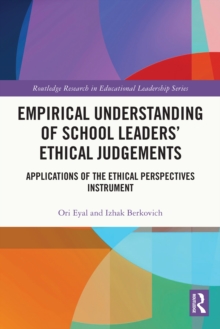 Empirical Understanding of School Leaders' Ethical Judgements : Applications of the Ethical Perspectives Instrument