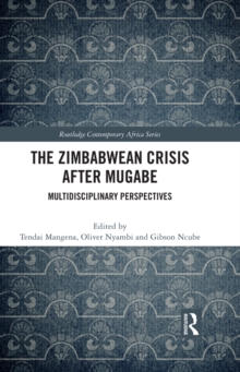 The Zimbabwean Crisis after Mugabe : Multidisciplinary Perspectives