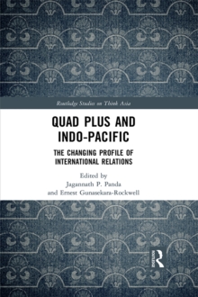 Quad Plus and Indo-Pacific : The Changing Profile of International Relations