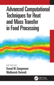 Advanced Computational Techniques for Heat and Mass Transfer in Food Processing